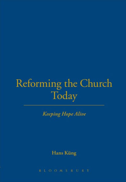 Reforming the Church Today: Keeping Hope Alive