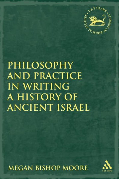 Philosophy and Practice in Writing a History of Ancient Israel / Edition 1