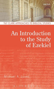 Title: An Introduction to the Study of Ezekiel, Author: Michael A. Lyons