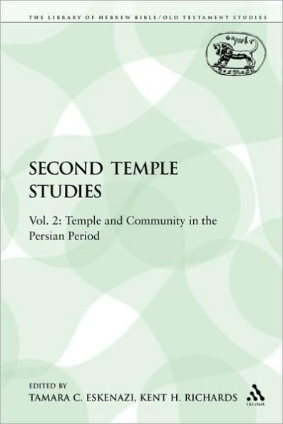 Second Temple Studies: Vol. 2: Temple and Community in the Persian Period