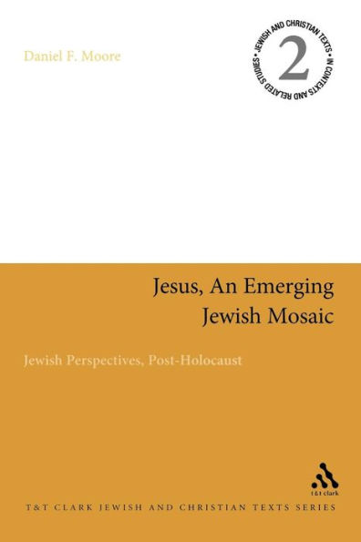 Jesus, an Emerging Jewish Mosaic: Perspectives, Post-Holocaust