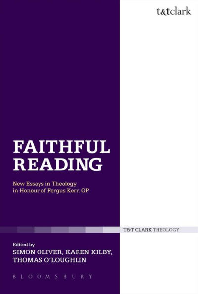 Faithful Reading: New Essays in Theology in Honour of Fergus Kerr, OP