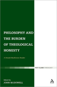 Title: Philosophy and the Burden of Theological Honesty: A Donald MacKinnon Reader, Author: Donald MacKinnon