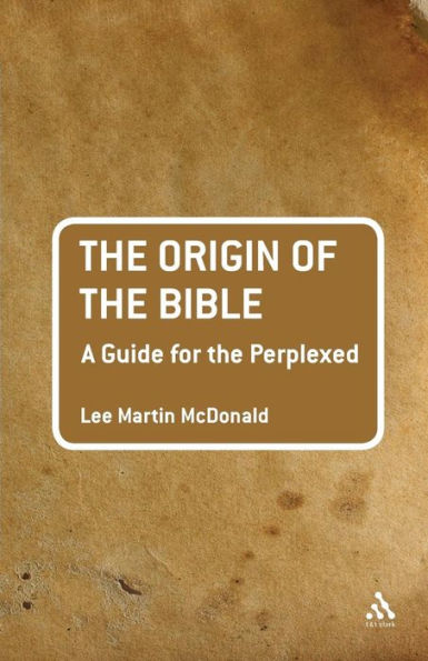 the Origin of Bible: A Guide For Perplexed