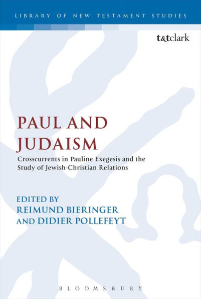 Paul and Judaism: Crosscurrents Pauline Exegesis the Study of Jewish-Christian Relations