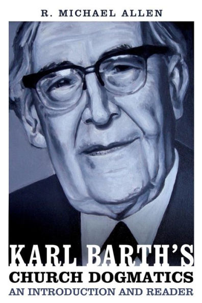 Karl Barth's Church Dogmatics: An Introduction and Reader