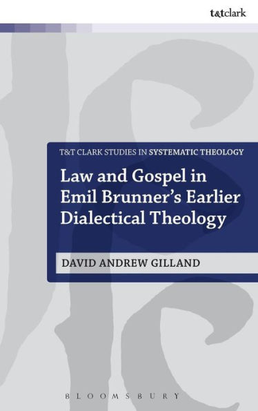 Law and Gospel in Emil Brunner's Earlier Dialectical Theology