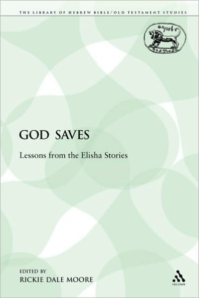 God Saves: Lessons from the Elisha Stories