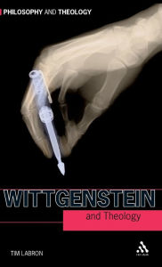 Title: Wittgenstein and Theology, Author: Tim Labron