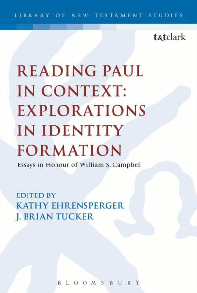 Reading Paul Context: Explorations Identity Formation: Essays Honour of William S. Campbell