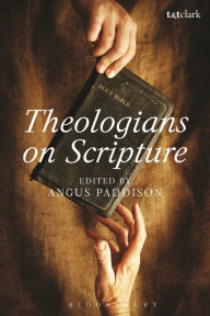 Title: Theologians on Scripture, Author: Angus Paddison