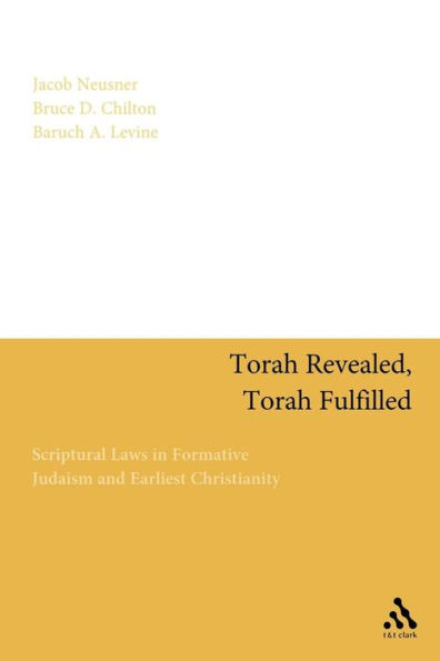 Torah Revealed, Fulfilled: Scriptural Laws Formative Judaism and Earliest Christianity