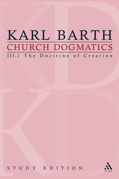 Church Dogmatics Study Edition 13: The Doctrine of Creation III.1 Â§ 40-42 / Edition 13