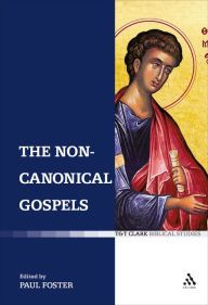 Title: The Non-Canonical Gospels, Author: Paul Foster