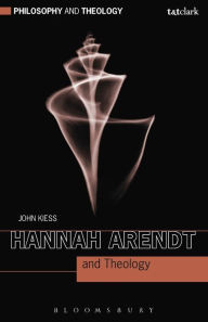 Title: Hannah Arendt and Theology, Author: John Kiess