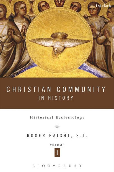 Christian Community History Volume 1: Historical Ecclesiology