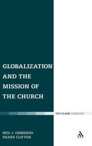 Title: Globalization and the Mission of the Church, Author: Neil J. Ormerod