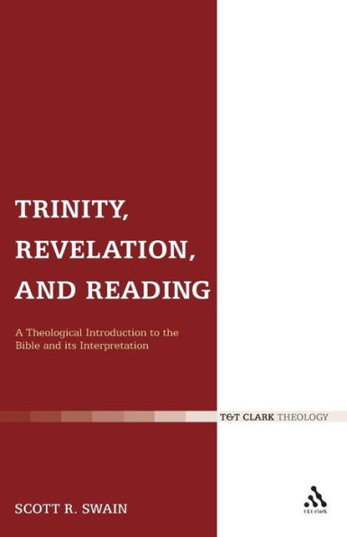 Trinity, Revelation, and Reading: A Theological Introduction to the Bible and its Interpretation