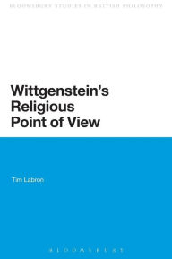 Title: Wittgenstein's Religious Point of View, Author: Tim Labron