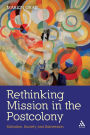 Rethinking Mission in the Postcolony: Salvation, Society and Subversion