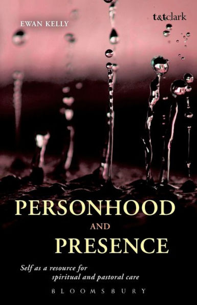 Personhood and Presence: Self as a resource for spiritual pastoral care