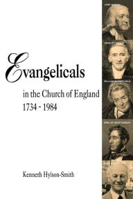 Title: Evangelicals in the Church of England 1734-1984, Author: Kenneth Hylson-Smith