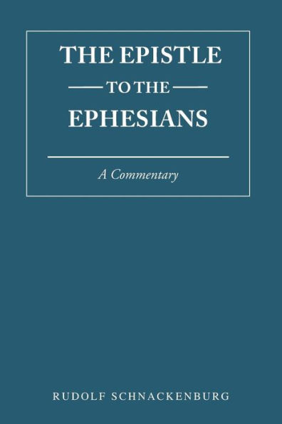 Epistle to the Ephesians: A Commentary