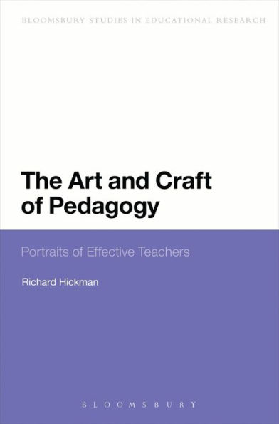 The Art and Craft of Pedagogy: Portraits Effective Teachers