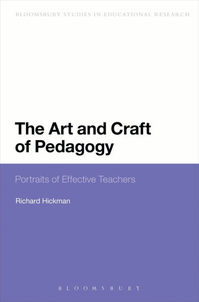 The Art and Craft of Pedagogy: Portraits Effective Teachers