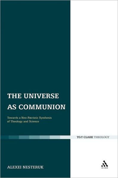 The Universe as Communion: Towards a Neo-Patristic Synthesis of Theology and Science