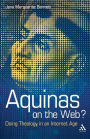 Aquinas on the Web?: Doing Theology in an Internet Age / Edition 1