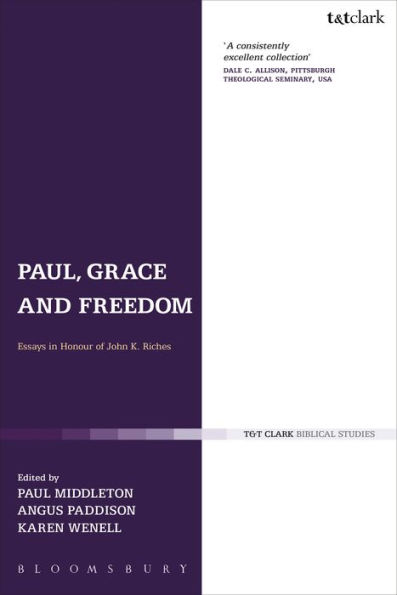 Paul, Grace and Freedom: Essays in Honour of John K. Riches