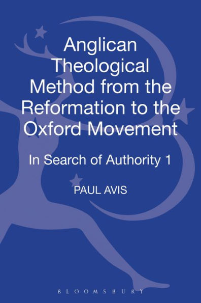 Search of Authority: Anglican Theological Method from the Reformation to Enlightenment