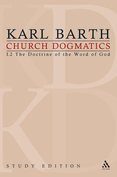 Church Dogmatics Study Edition 5: The Doctrine of the Word of God I.2 Â§ 19-21