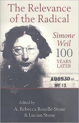 The Relevance of the Radical: Simone Weil 100 Years Later