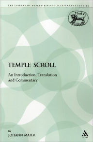 Title: The Temple Scroll: An Introduction, Translation and Commentary, Author: Johann Maier