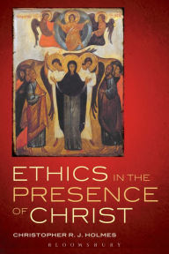 Title: Ethics in the Presence of Christ, Author: Christopher R. J. Holmes