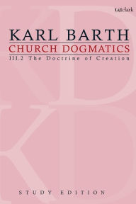 Title: Church Dogmatics Study Edition 14: The Doctrine of Creation III.2 Â§ 43-44 / Edition 14, Author: Karl Barth
