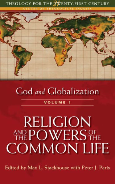 God and Globalization: Volume 1: Religion and the Powers of the Common Life / Edition 1