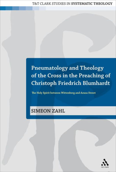 Pneumatology and Theology of The Cross Preaching Christoph Friedrich Blumhardt: Holy Spirit Between Wittenberg Azusa Street