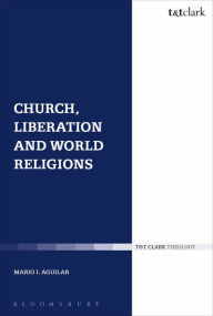 Title: Church, Liberation and World Religions, Author: Mario I. Aguilar