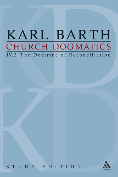 Church Dogmatics Study Edition 24: The Doctrine of Reconciliation IV.2 Â§ 64 / Edition 24