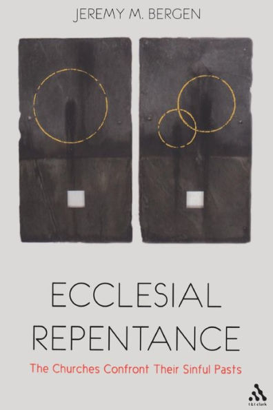 Ecclesial Repentance: The Churches Confront Their Sinful Pasts