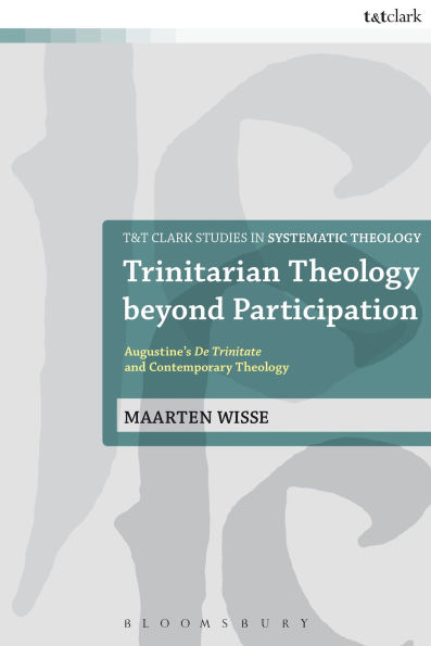 Trinitarian Theology beyond Participation: Augustine's De Trinitate and Contemporary