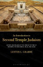 An Introduction to Second Temple Judaism: History and Religion of the Jews in the Time of Nehemiah, the Maccabees, Hillel, and Jesus