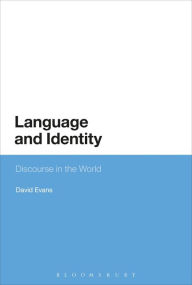 Title: Language and Identity: Discourse in the World, Author: David Evans