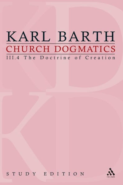 Church Dogmatics Study Edition 19: The Doctrine of Creation III.4 Â§ 52-54 / Edition 19