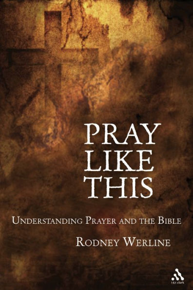 Pray Like This: Understanding Prayer in the Bible