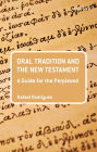 Oral Tradition and the New Testament: A Guide for the Perplexed