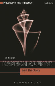 Title: Hannah Arendt and Theology, Author: John Kiess